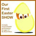 Our First Easter SHOW Songs and Play