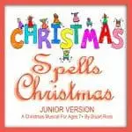 C-H-R-I-S-T-M-A-S Spells Christmas For JUNIORS Nativity Play