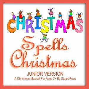C-H-R-I-S-T-M-A-S Spells Christmas For JUNIORS Nativity Play